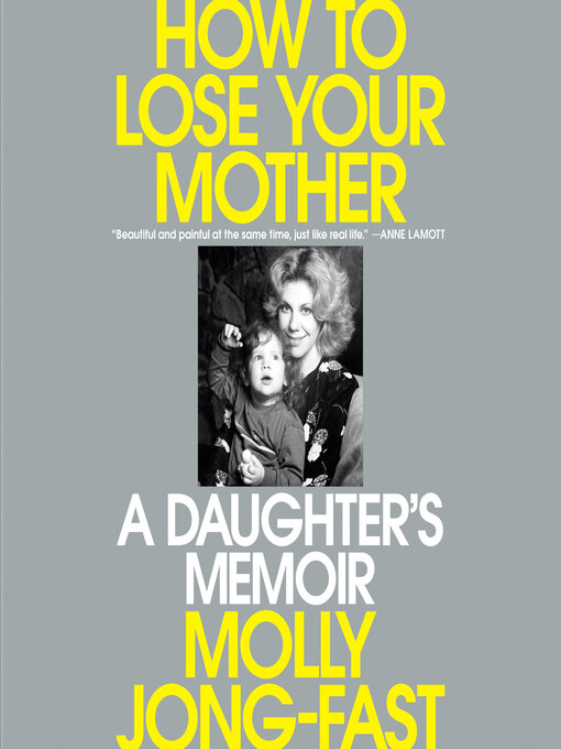 Title details for How to Lose Your Mother by Molly Jong-Fast - Wait list